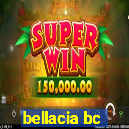 bellacia bc